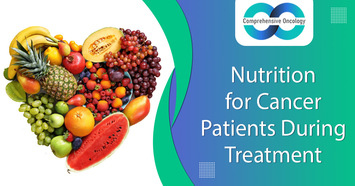 Nutrition for Cancer Patients During Treatment